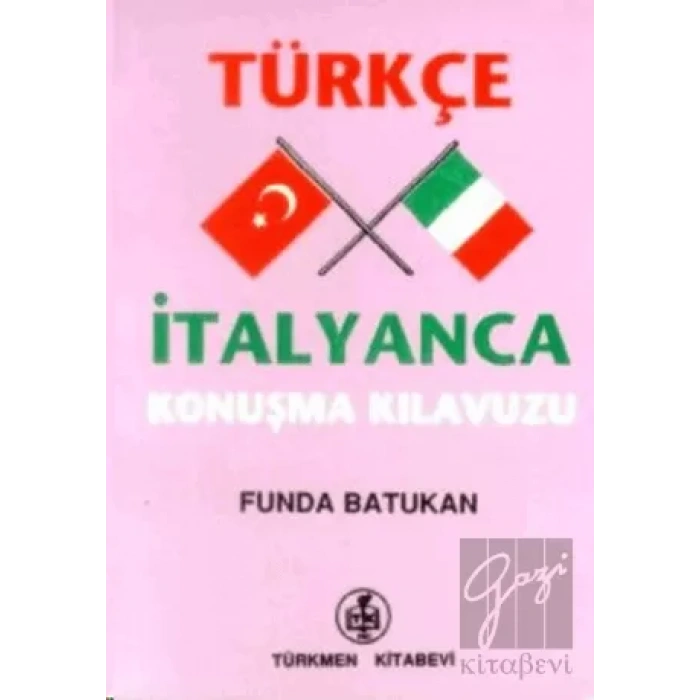 Türkçe - İtalyanca Konuşma Kılavuzu
