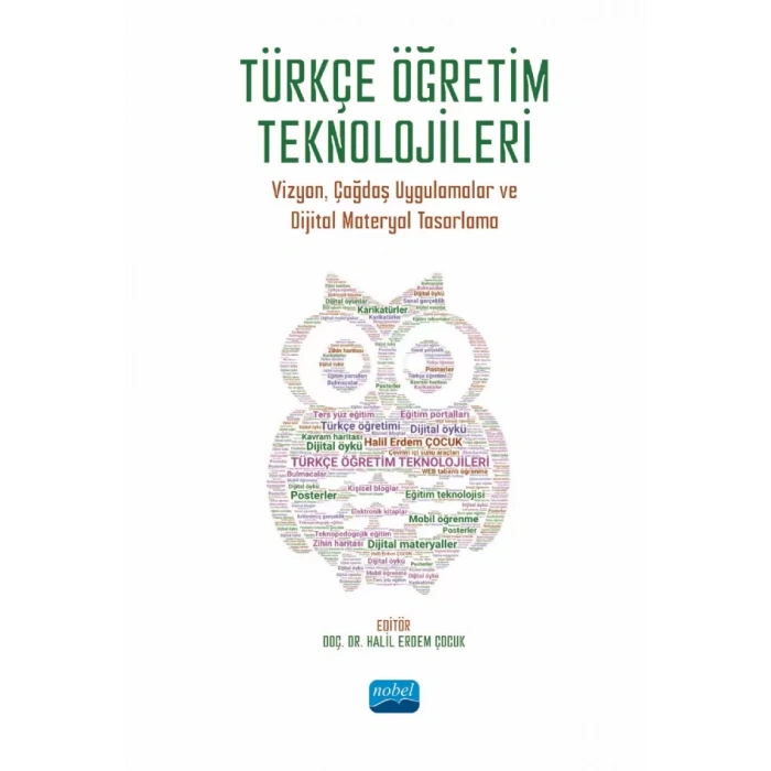 TÜRKÇE ÖĞRETİM TEKNOLOJİLERİ - Vizyon, Çağdaş Uygulamalar ve Dijital Materyal Tasarlama