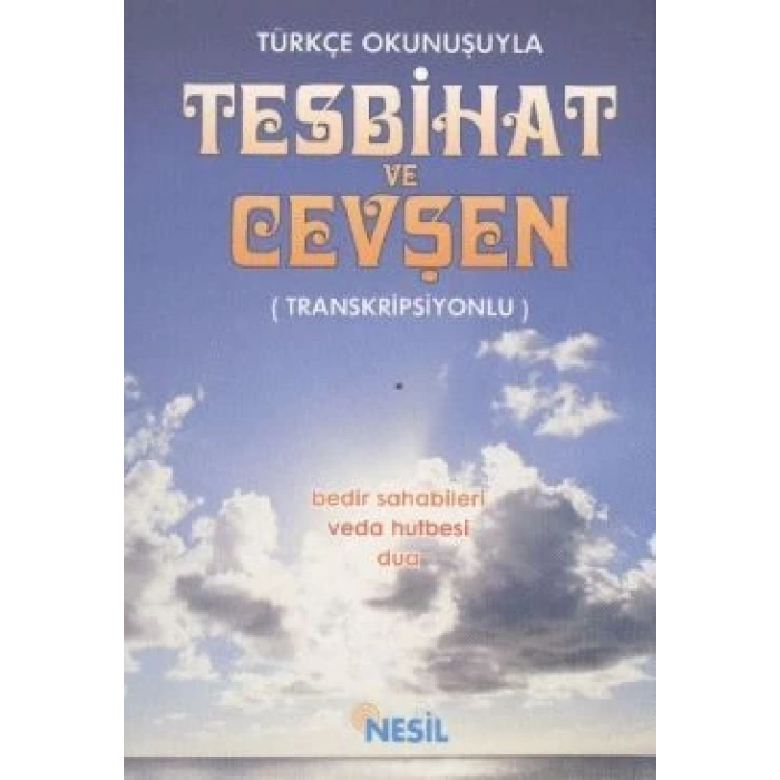 Türkçe Okunuşuyla Tesbihat ve Cevşen