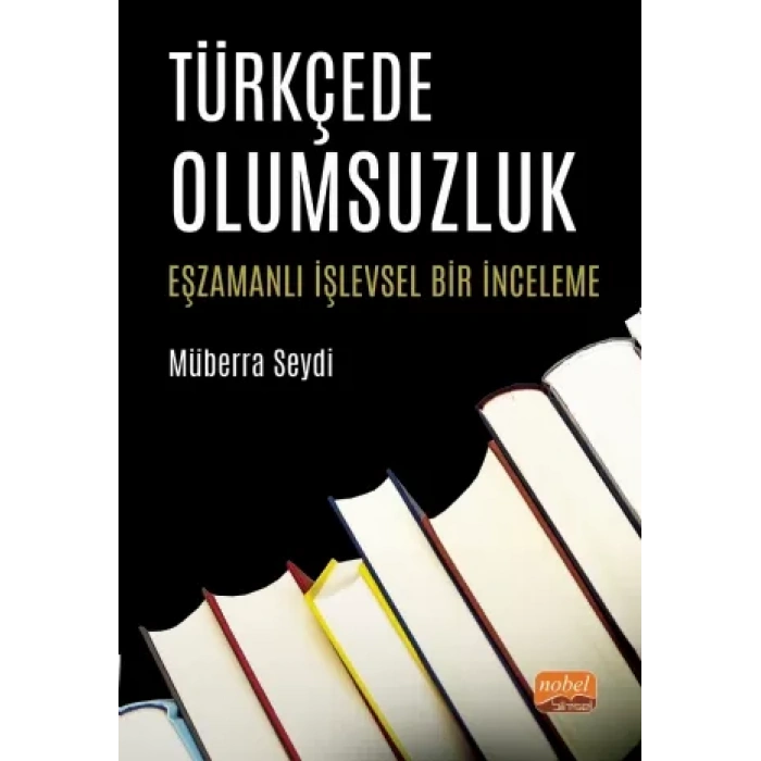 TÜRKÇEDE OLUMSUZLUK - Eşzamanlı İşlevsel Bir İnceleme