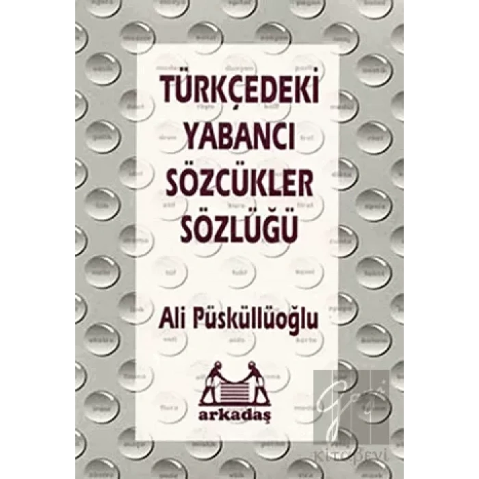 Türkçedeki Yabancı Sözcükler Sözlüğü
