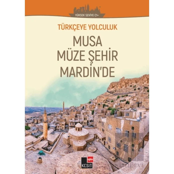 Türkçeye Yolculuk - Musa Müze Şehir Mardinde (Yüksek Seviye C1+)
