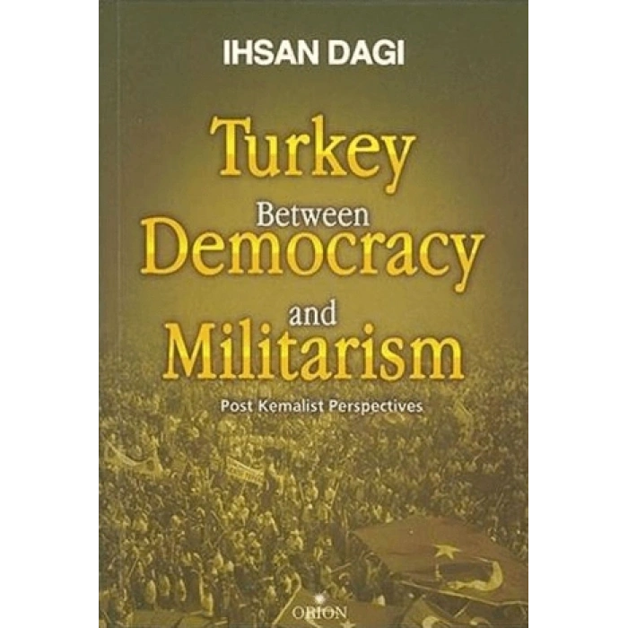 Turkey Between Democracy and Militarism