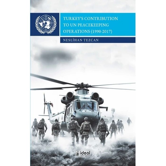 Turkey’s Contribution To Un Peacekeeping Operations (1990-2017)