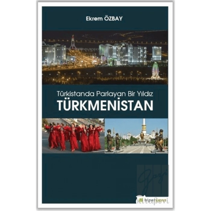 Türkistanda Parlayan Bir Yıldız Türkmenistan