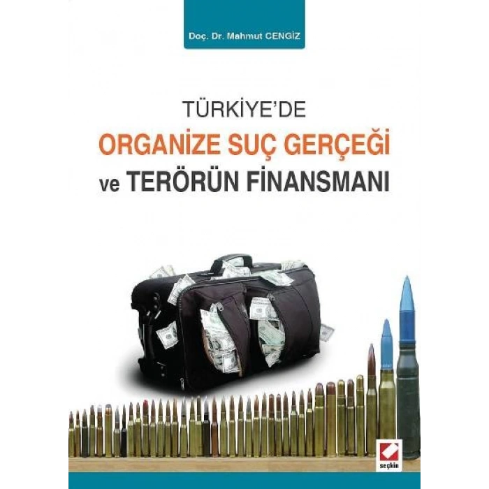 Türkiye'de Organize Suç Gerçeği ve Terörün Finansmanı
