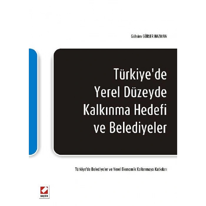 Türkiye'de Yerel Düzeyde Kalkınma Hedefi ve Belediyeler