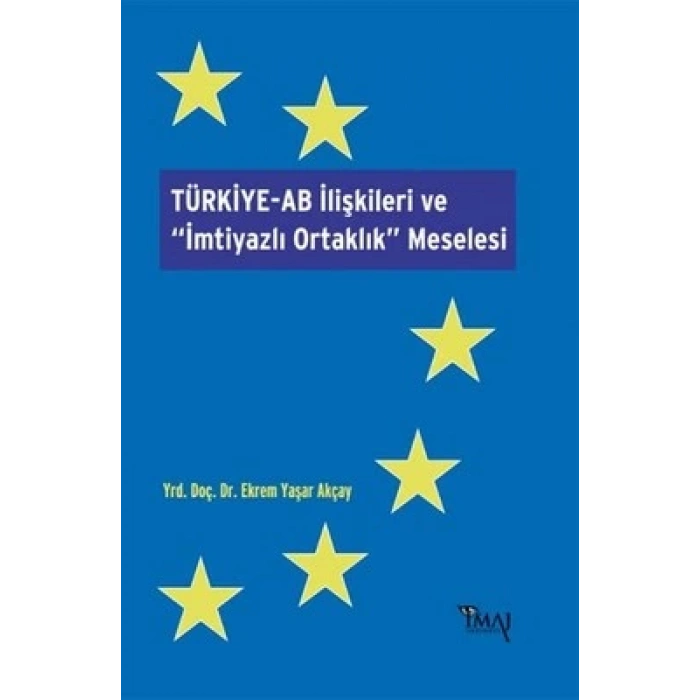 Türkiye-AB İlişkileri ve İmtiyazlı Ortaklık Mesele