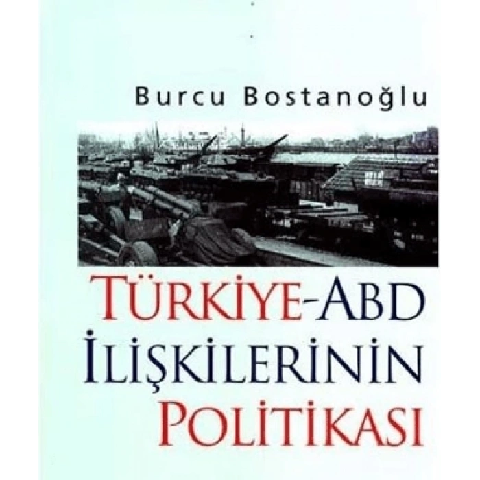 Türkiye-ABD İlişkilerinin Politikası