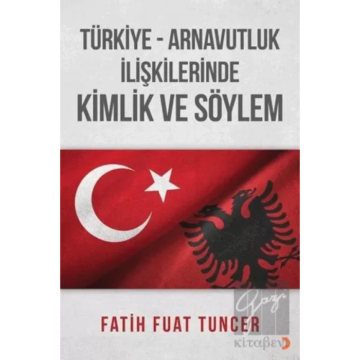 Türkiye Arnavutluk İlişkilerinde Kimlik ve Söylem