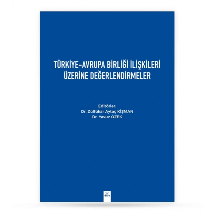 Türkiye Avrupa Birliği İlişkileri Üzerine Değerlendirmeler