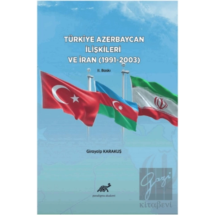 Türkiye Azerbaycan İlişkileri ve İran (1991-2003)