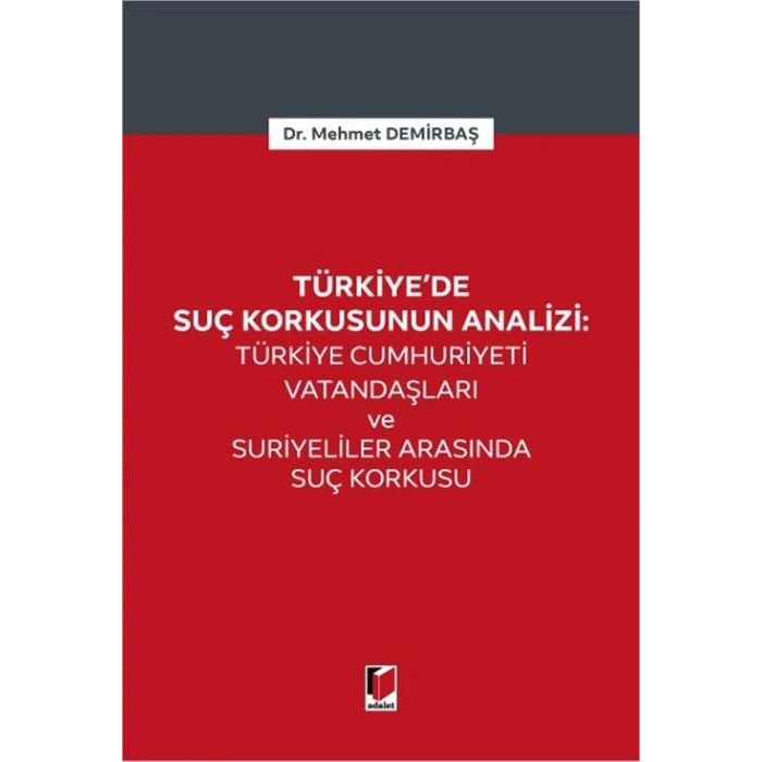 Türkiye Cumhuriyeti Vatandaşları ve Suriyeliler Arasında Suç Korkusu