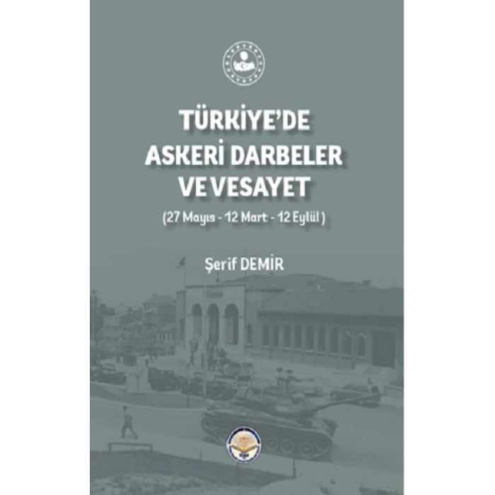 Türkiyede Askeri Darbeler ve Vesayet