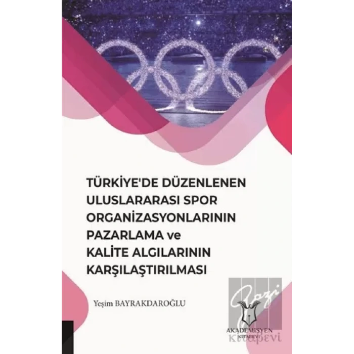 Türkiyede Düzenlenen Uluslararası Spor Organizasyonlarının Pazarlama ve Kalite Algılarının Karşılaştırılması