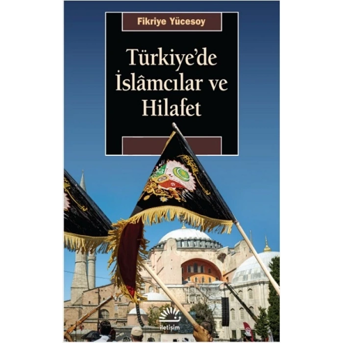 Türkiyede İslamcılar ve Hilafet