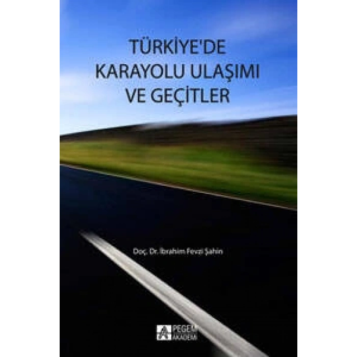 Türkiye`de Karayolu Ulaşımı ve Geçitler