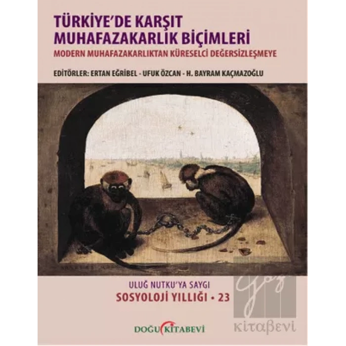 Türkiyede Karşıt Muhafazakarlık Biçimleri (Ciltli)