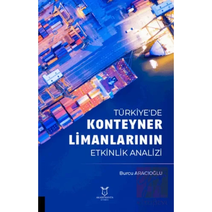 Türkiyede Konteyner Limanlarının Etkinlik Analizil