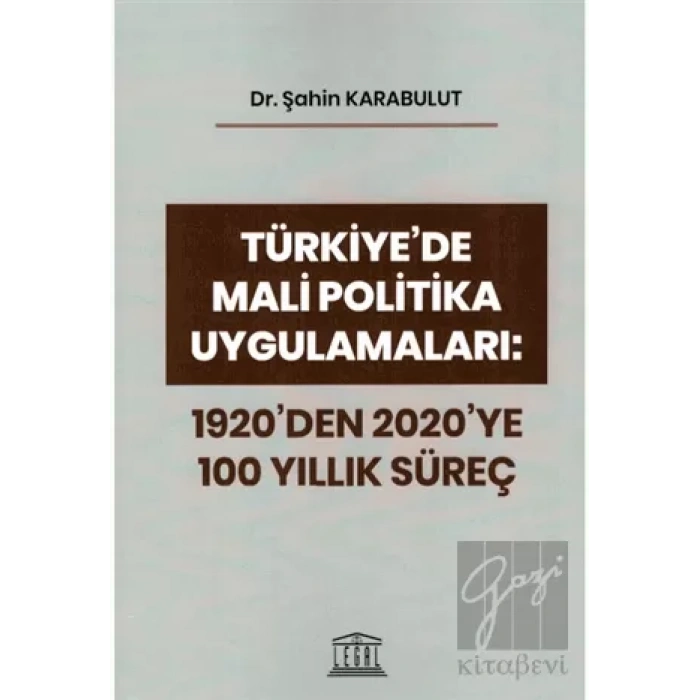 Türkiyede Mali Politika Uygulamaları: 1920den 2020ye 100 Yıllık Süreç
