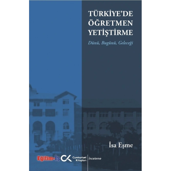 Türkiyede Öğretmen Yetiştirme Dünü Bugünü Geleceği