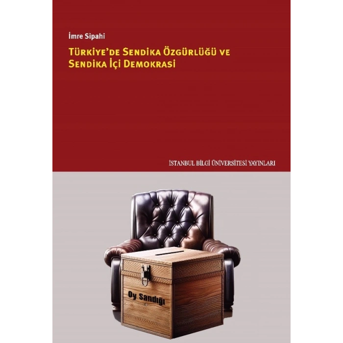 Türkiyede Sendika Özgürlüğü ve Sendika İçi Demokrasi