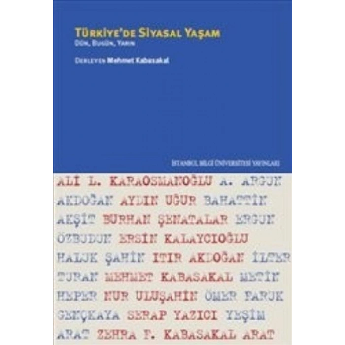 Türkiyede Siyasal Yaşam: Dün, Bugün, Yarın