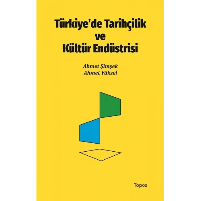 Türkiyede Tarihçilik ve Kültür Endüstrisi