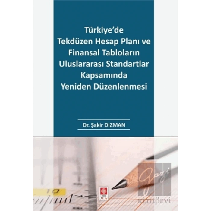 Türkiyede Tekdüzen Hesap Planı ve Finansal Tabloların Uluslararası Standartlar Kapsamında Yeniden Düzenlenmesi