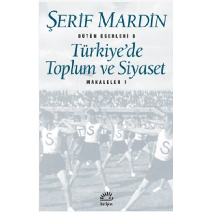 Türkiyede Toplum ve Siyaset: Makaleler 1