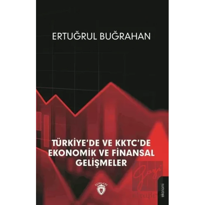 Türkiyede ve KKTCde Ekonomik ve Finansal Gelişmeler