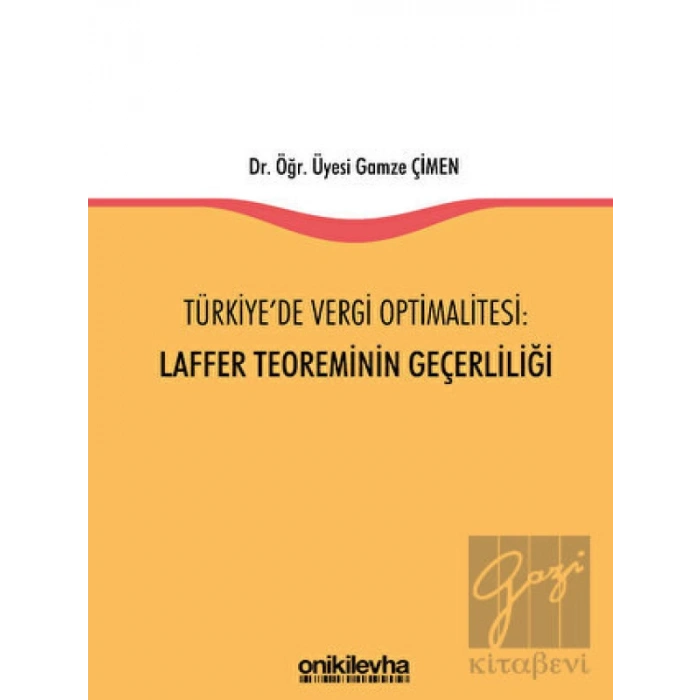 Türkiyede Vergi Optimalitesi: Laffer Teoreminin Geçerliliği