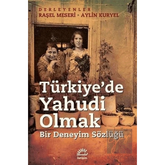 Türkiyede Yahudi Olmak: Bir Deneyim Sözlüğü