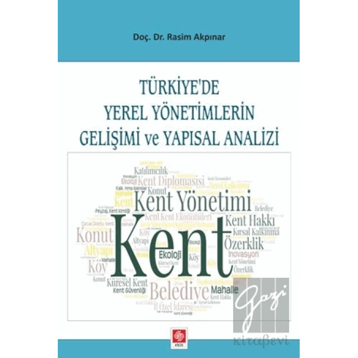 Türkiyede Yerel Yönetimlerin Gelişimi ve Yapısal Analizi