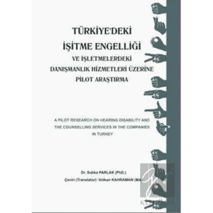 Türkiyedeki İşitme Engelliği ve İşletmemelerdeki Danışmanlık Hizmetleri Üzerine Pilot Araştırma