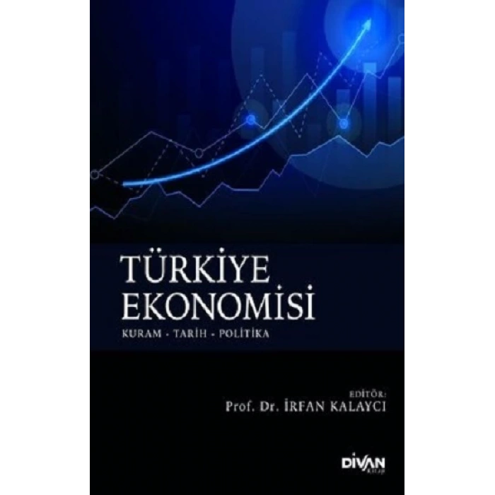 Türkiye Ekonomisi: Kuram - Tarih - Politika
