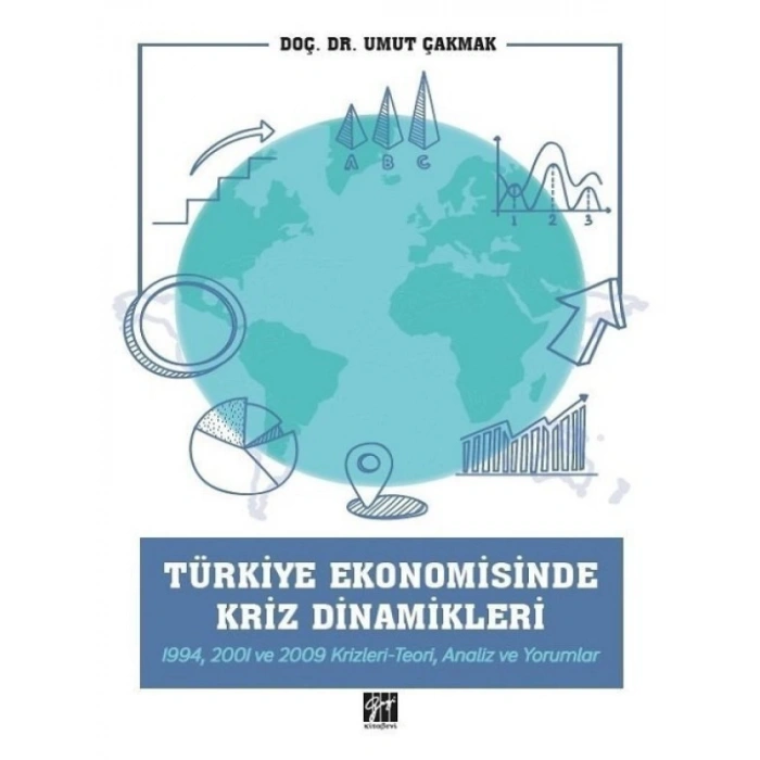 Türkiye Ekonomisinde Kriz Dinamikleri - Umut Çakmak