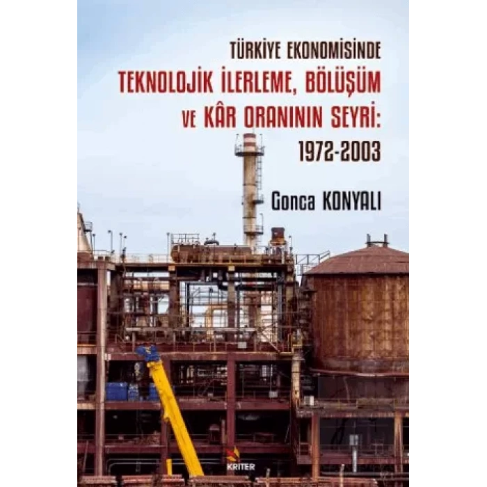 Türkiye Ekonomisinde Teknolojik İlerleme, Bölüşüm ve Kar Oraninin Seyri: 1972-2003