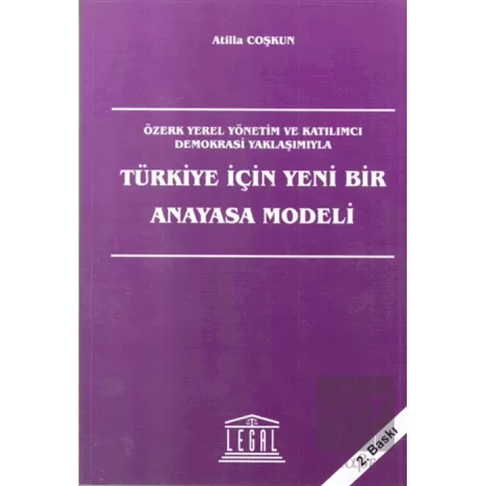 Türkiye İçin Yeni Bir Anayasa Modeli