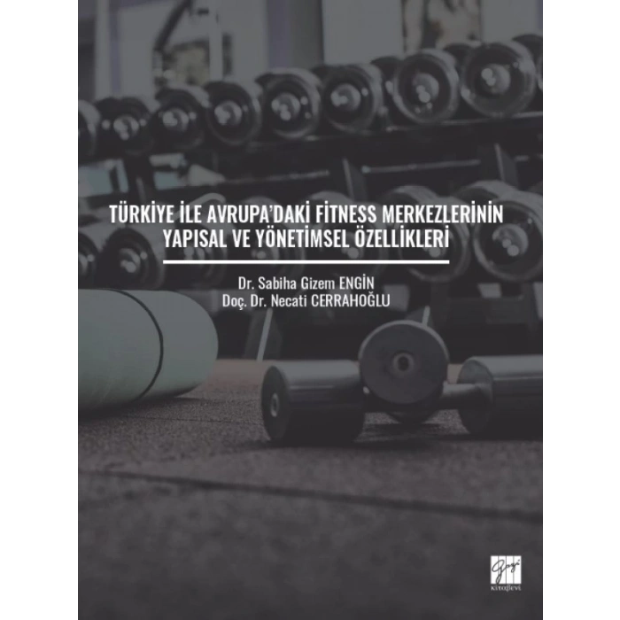 Türkiye ile Avrupadaki Fitness Merkezlerinin Yapısal ve Yönetimsel Özellikleri