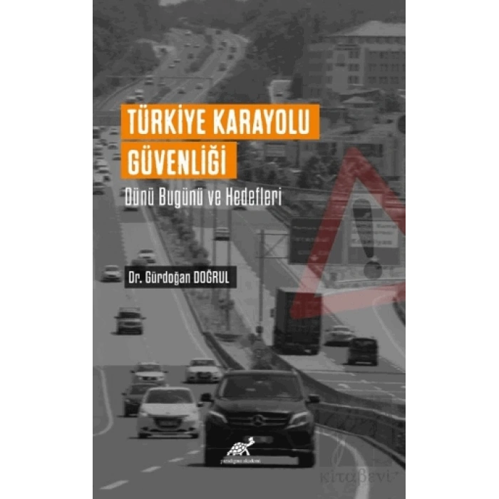 Türkiye Karayolu Güvenliği Dünü Bugünü Ve Hedefleri