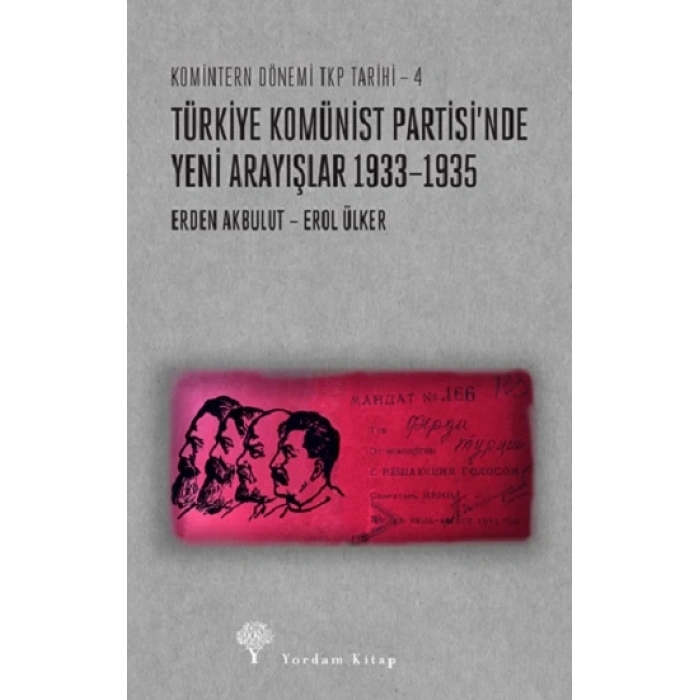 Türkiye Komünist Partisi’nde Yeni Arayışlar 1933–1935 - Komintern Dönemi TKP Tarihi-4