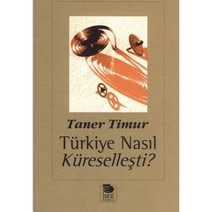 Türkiye Nasıl Küreselleşti?