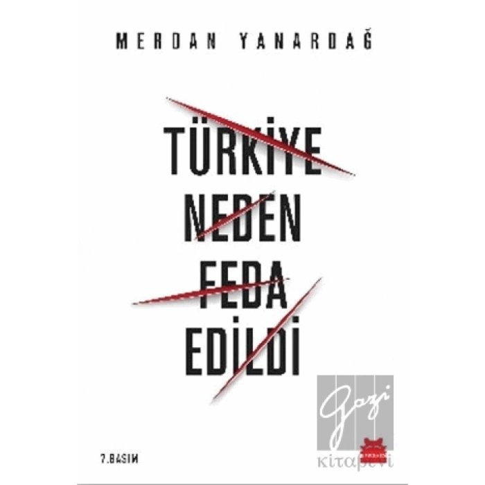 Türkiye Neden Feda Edildi