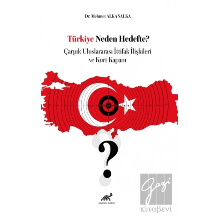 Türkiye Neden Hedefte? Çarpık Uluslararası İttifak İlişkileri ve Kurt Kapanı