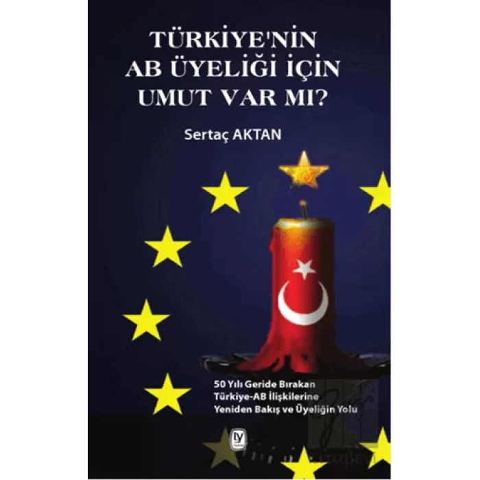Türkiyenin AB Üyeliği İçin Umut Var mı