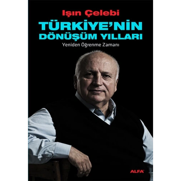Türkiyenin Dönüşüm Yılları