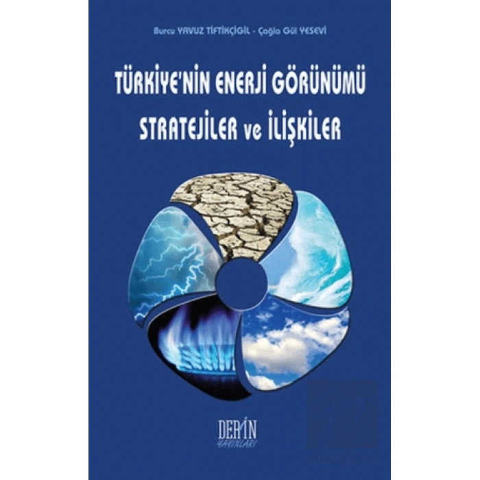Türkiyenin Enerji Görünümü Stratejiler ve İlişkiler
