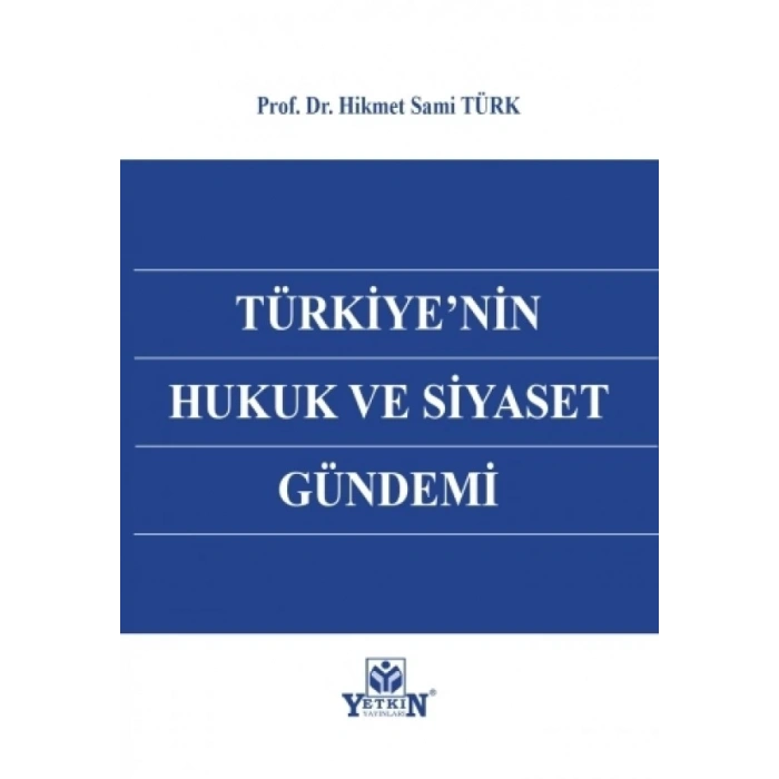 Türkiye nin Hukuk ve Siyaset Gündemi