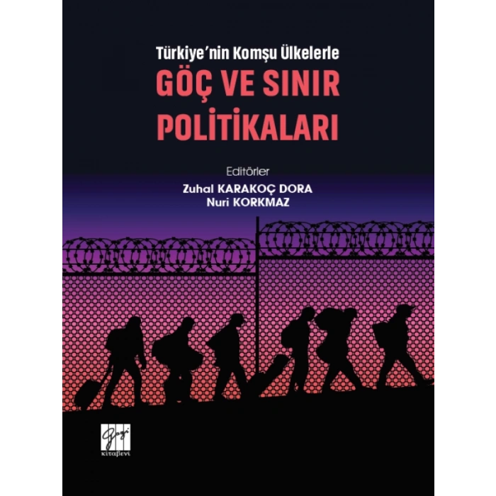 Türkiyenin Komşu Ülkelerle Göç Ve Sınır Politikaları